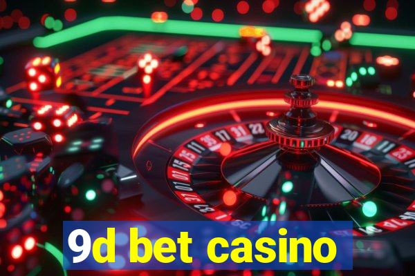 9d bet casino